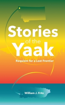 Paperback Stories of the Yaak: Requiem for a Lost Frontier Book