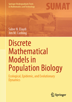 Hardcover Discrete Mathematical Models in Population Biology: Ecological, Epidemic, and Evolutionary Dynamics Book