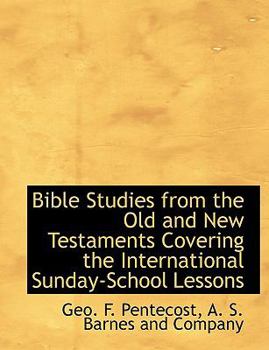 Paperback Bible Studies from the Old and New Testaments Covering the International Sunday-School Lessons Book