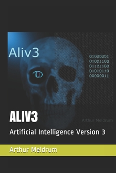 Paperback Aliv3: Artificial Intelligence Version 3 Book