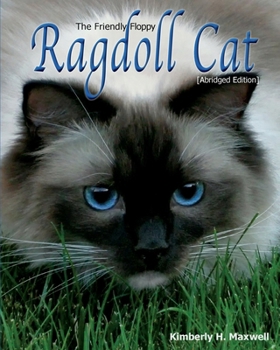 Paperback The Friendly Floppy Ragdoll Cat: Abridged Edition Book