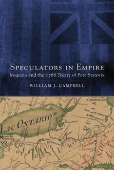 Paperback Speculators in Empire: Iroquoia and the 1768 Treaty of Fort Stanwix (Volume 7) (New Directions in Native American Studies Series) Book
