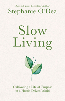 Paperback Slow Living: Cultivating a Life of Purpose in a Hustle-Driven World Book