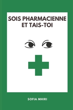 Paperback Sois pharmacienne et tais-toi [French] Book