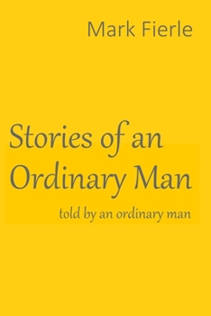 Paperback Stories of an Ordinary Man: told by an ordinary man Book