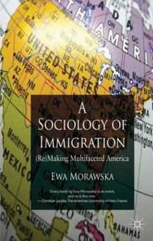 Paperback A Sociology of Immigration: (re)Making Multifaceted America Book