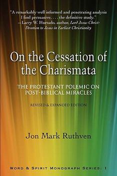 Paperback On the Cessation of the Charismata: The Protestant Polemic on Post-Biblical Miracles--Revised & Expanded Edition Book