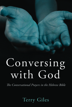 Paperback Conversing with God: The Conversational Prayers in the Hebrew Bible Book
