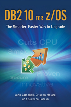 Paperback DB2 10 for Z/OS: The Smarter, Faster Way to Upgrade Book