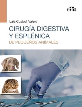 Hardcover Cirugía Digestiva Y Esplénica de Pequeños Animales [Spanish] Book