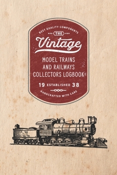 Paperback Model Trains and Railways Collectors Logbook: Keep track of your collection as it grows or use this book to list items you are looking to acquire for Book