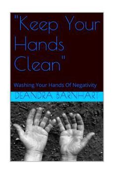 Paperback "Keep Your Hands Clean": Washing Your Hands Of Negativity Book