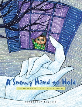 Paperback A Snowy Hand to Hold: An Original Children's Poem Book