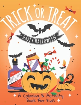 Paperback Trick or Treat: Happy Halloween: A Coloring & Activity Book for Kids: Collection of Fun, Original & Unique Halloween Coloring Pages Fo Book