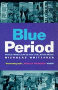 Paperback Blue Period: Notes from a Life in the Titilation Trade Book