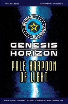 Beyond Odyssey Genesis Horizon, Pale Harpoon of Light - Ch1 Ep5