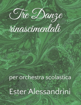 Paperback Tre Danze rinascimentali: per orchestra scolastica [Italian] Book
