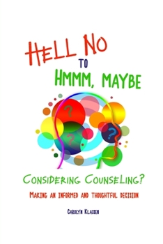 Paperback Hell No to Hmmm Maybe: Considering counseling? Making an informed and thoughtful decision Book