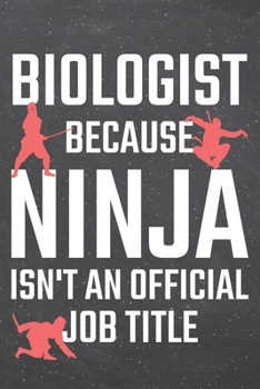 Paperback Biologist because Ninja isn't an official Job Title: Biologist Dot Grid Notebook, Planner or Journal - 110 Dotted Pages - Office Equipment, Supplies - Book