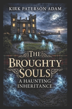 Paperback The Broughty Souls: A Haunting Inheritance Book