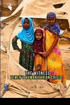 Paperback The Witness: Yemen's Humanitarian Crisis Book