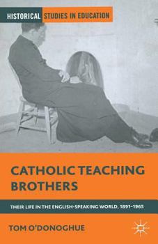 Paperback Catholic Teaching Brothers: Their Life in the English-Speaking World, 1891-1965 Book