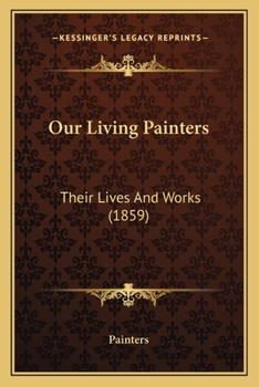 Paperback Our Living Painters: Their Lives And Works (1859) Book