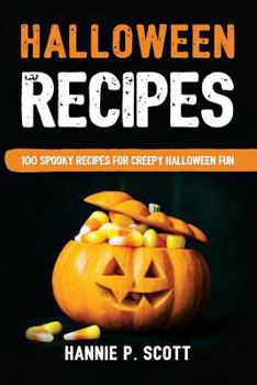 Paperback Halloween Recipes: 100 Spooky Recipes For Creepy Halloween Fun Book