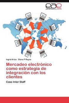 Paperback Mercadeo Electronico Como Estrategia de Integracion Con Los Clientes [Spanish] Book