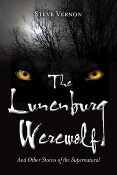 Paperback The Lunenburg Werewolf: And Other Stories of the Supernatural Book