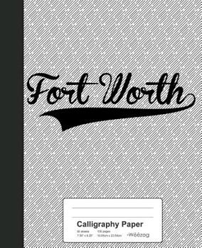 Paperback Calligraphy Paper: FORT WORTH Notebook Book