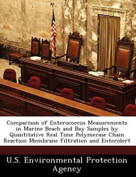 Paperback Comparison of Enterococcus Measurements in Marine Beach and Bay Samples by Quantitative Real Time Polymerase Chain Reaction Membrane Filtration and En Book