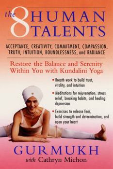 Paperback The Eight Human Talents: Restore the Balance and Serenity Within You with Kundalini Yoga Book