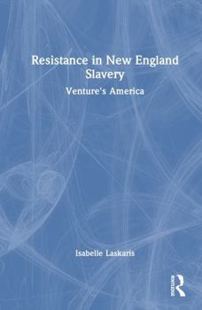 Hardcover Resistance in New England Slavery: Venture's America Book