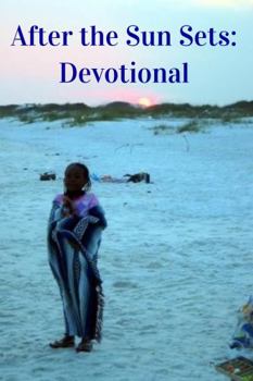 Paperback After the Sun Sets: Devotional Book