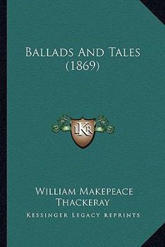 Ballads and Tales (Classic Reprint)