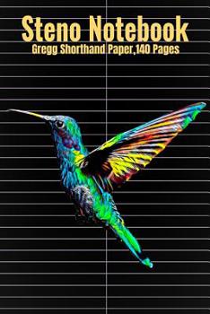 Steno Notebook: Gregg Shorthand Paper,140 Pages With Hummingbird Cover, 6 x 9 inches (15 x 23 cm)