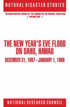 The New Year's Eve Flood on Oahu, Hawaii: December 31, 1987 - January 1, 1988 (<i>Natural Disaster Studies:</i> A Series)