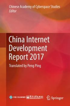 Hardcover China Internet Development Report 2017: Translated by Peng Ping Book