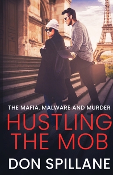 Paperback Hustling the Mob: The Mafia, Malware, and Murder Book