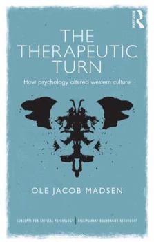Paperback The Therapeutic Turn: How psychology altered Western culture Book
