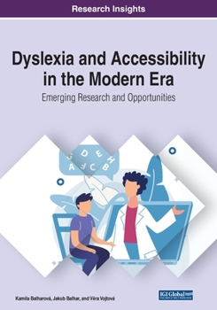 Paperback Dyslexia and Accessibility in the Modern Era: Emerging Research and Opportunities Book