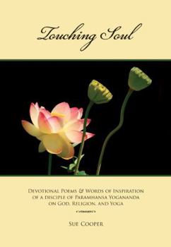 Hardcover Touching Soul: Devotional Poems & Words of Inspiration on God, Religion, and Yoga Book