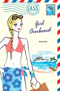 Girl Overboard - Book  of the Students Across the Seven Seas