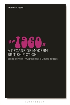 Paperback The 1960s: A Decade of Modern British Fiction Book