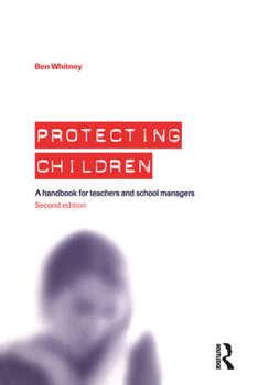 Hardcover Protecting Children: A Handbook for Teachers and School Managers Book