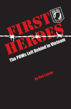 Paperback First Heroes: The POWs Left Behind in Vietnam Book
