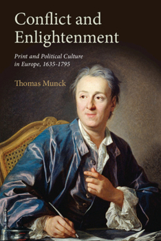 Paperback Conflict and Enlightenment: Print and Political Culture in Europe, 1635-1795 Book