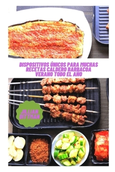 Dispositivos ?nicos para muchas recetas Caldero Barbacoa Verano todo el a?o