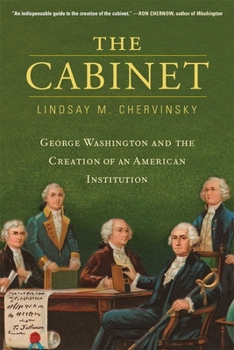 Paperback The Cabinet: George Washington and the Creation of an American Institution Book
